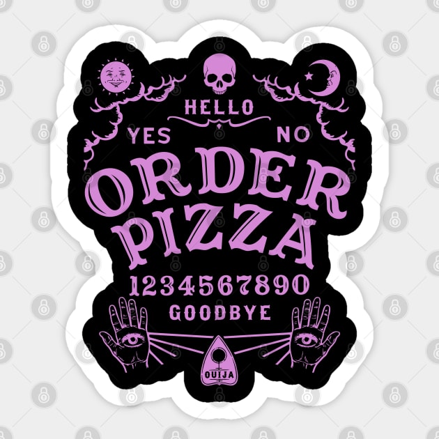 ORDER PIZZA OUIJA BOARD Sticker by ShirtFace